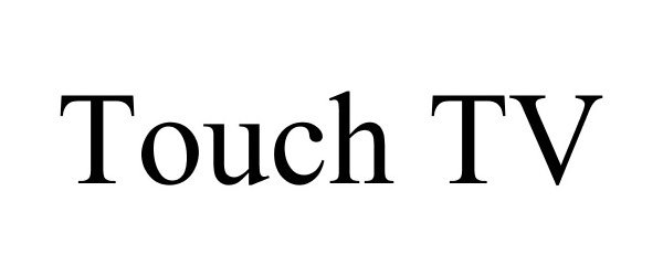 Trademark Logo TOUCH TV