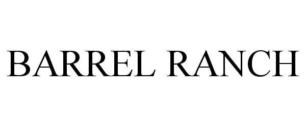 Trademark Logo BARREL RANCH