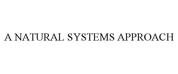  A NATURAL SYSTEMS APPROACH