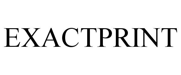 Trademark Logo EXACTPRINT