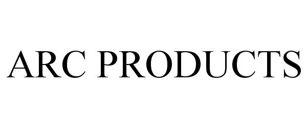 Trademark Logo ARC PRODUCTS