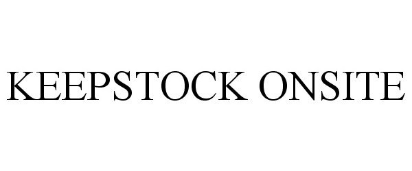 Trademark Logo KEEPSTOCK ONSITE