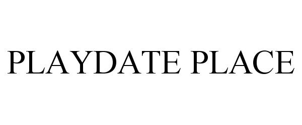 Trademark Logo PLAYDATE PLACE