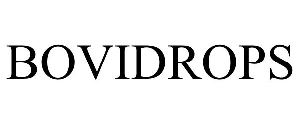 Trademark Logo BOVIDROPS