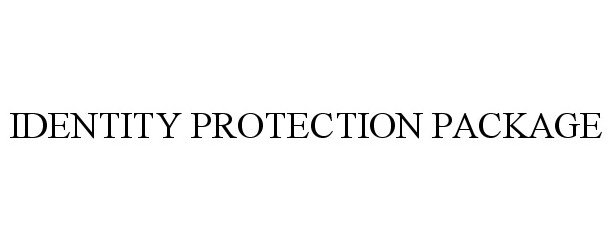 Trademark Logo IDENTITY PROTECTION PACKAGE
