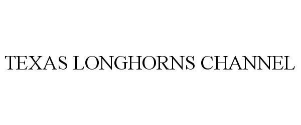 Trademark Logo TEXAS LONGHORNS CHANNEL