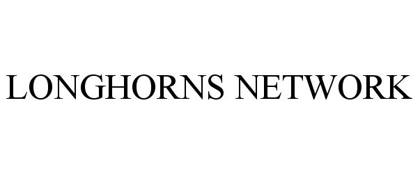 Trademark Logo LONGHORNS NETWORK
