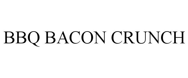 Trademark Logo BBQ BACON CRUNCH
