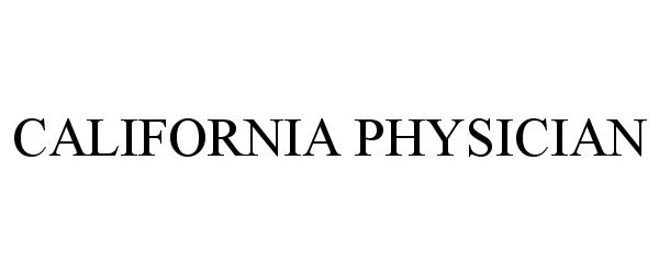 Trademark Logo CALIFORNIA PHYSICIAN