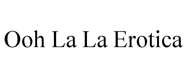 Trademark Logo OOH LA LA EROTICA