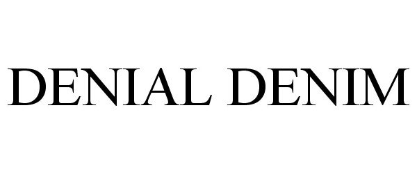Trademark Logo DENIAL DENIM