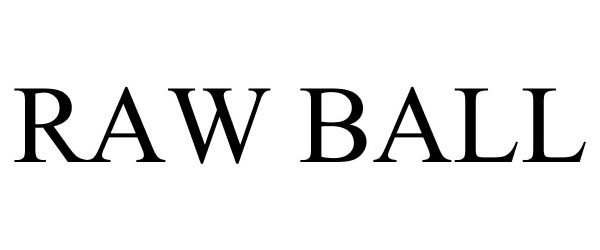 Trademark Logo RAW BALL