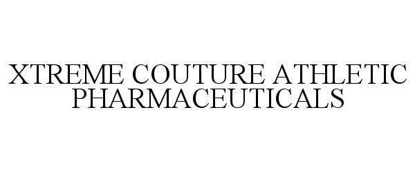  XTREME COUTURE ATHLETIC PHARMACEUTICALS