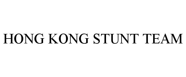  HONG KONG STUNT TEAM