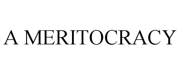  A MERITOCRACY