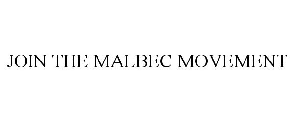  JOIN THE MALBEC MOVEMENT