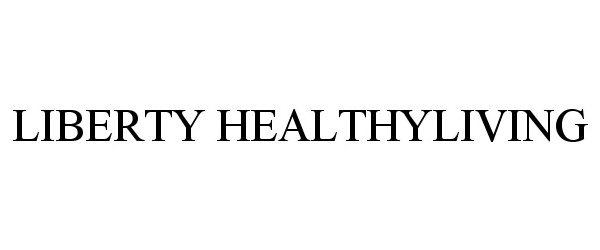 Trademark Logo LIBERTY HEALTHYLIVING
