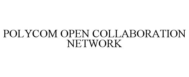  POLYCOM OPEN COLLABORATION NETWORK