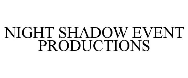  NIGHT SHADOW EVENT PRODUCTIONS