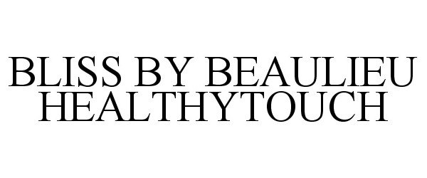 Trademark Logo BLISS BY BEAULIEU HEALTHYTOUCH