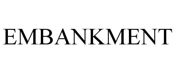 Trademark Logo EMBANKMENT