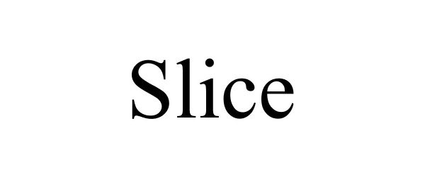 Trademark Logo SLICE