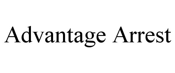 Trademark Logo ADVANTAGE ARREST