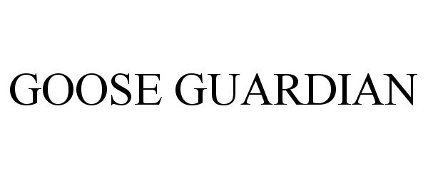 Trademark Logo GOOSE GUARDIAN