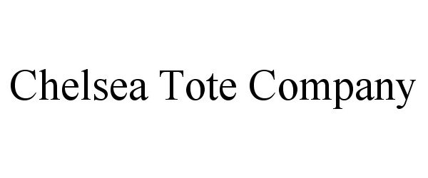 Trademark Logo CHELSEA TOTE COMPANY