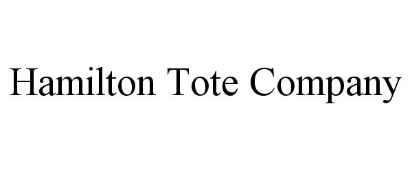 Trademark Logo HAMILTON TOTE COMPANY