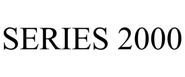 Trademark Logo SERIES 2000