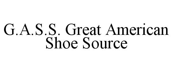  G.A.S.S. GREAT AMERICAN SHOE SOURCE