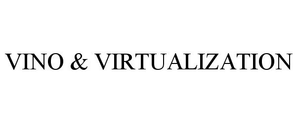 Trademark Logo VINO &amp; VIRTUALIZATION