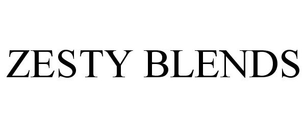 Trademark Logo ZESTY BLENDS