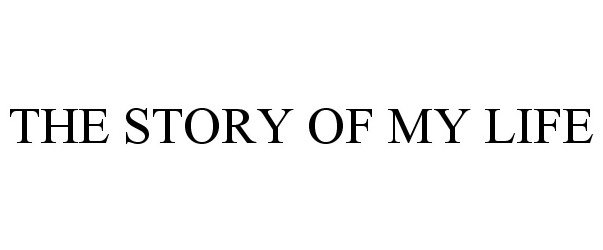 Trademark Logo THE STORY OF MY LIFE