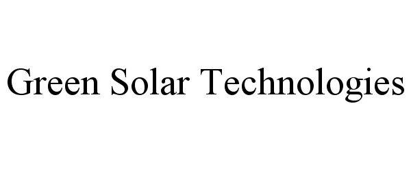  GREEN SOLAR TECHNOLOGIES