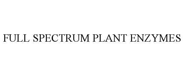  FULL SPECTRUM PLANT ENZYMES