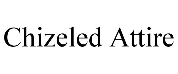  CHIZELED ATTIRE