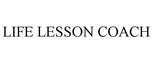 Trademark Logo LIFE LESSON COACH