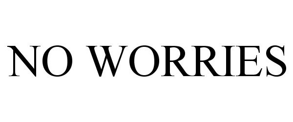 Trademark Logo NO WORRIES