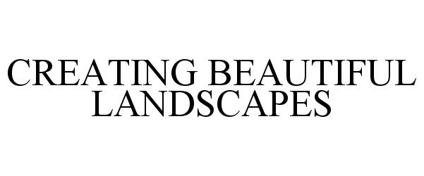  CREATING BEAUTIFUL LANDSCAPES