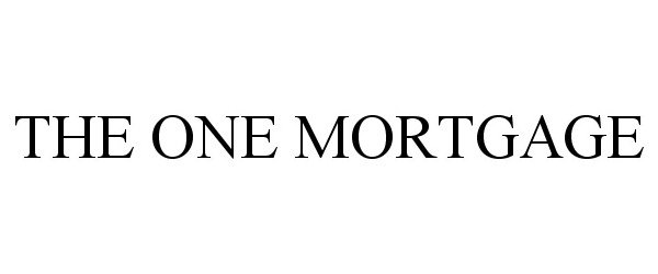 Trademark Logo THE ONE MORTGAGE