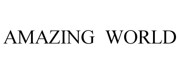 Trademark Logo AMAZING WORLD