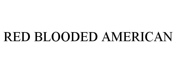  RED BLOODED AMERICAN