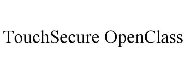  TOUCHSECURE OPENCLASS