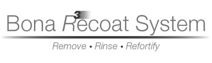  BONA R3ECOAT SYSTEM REMOVE Â· RINSE Â· REFORTIFY