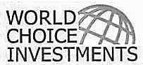  WORLD CHOICE INVESTMENTS