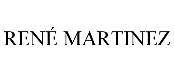 Trademark Logo RENÃ MARTINEZ