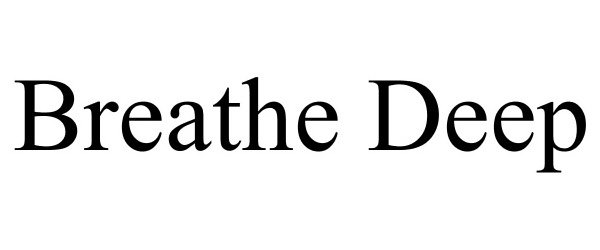 Trademark Logo BREATHE DEEP