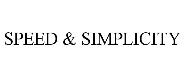  SPEED &amp; SIMPLICITY